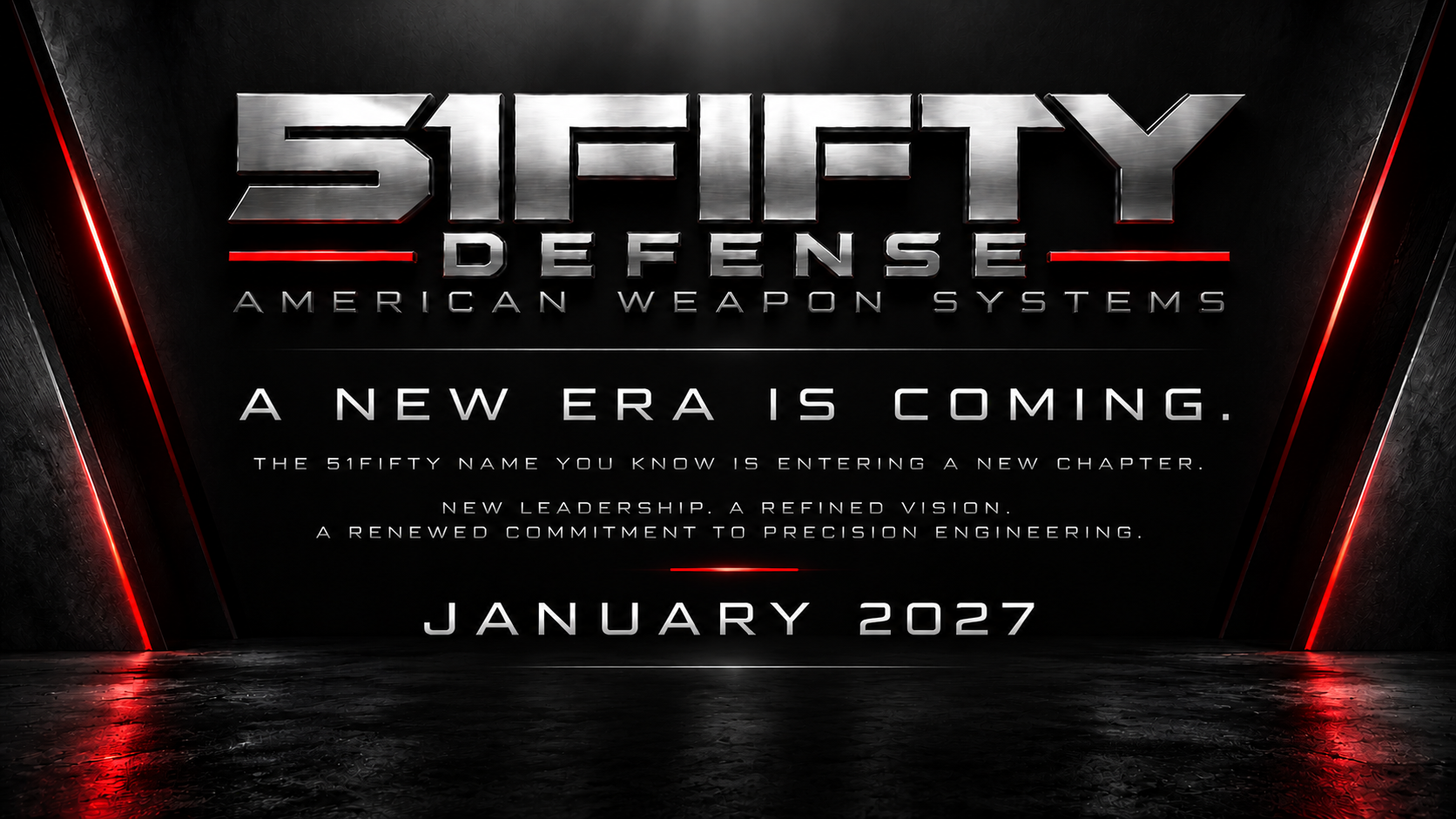 51FIFTY Defense. A new era is coming. New leadership. A refined vision. A renewed commitment to precision engineering. January 2027.